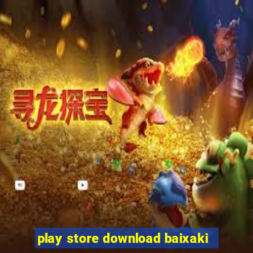 play store download baixaki